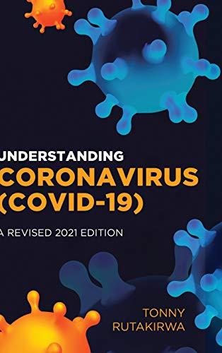 Understanding Coronavirus (COVID-19): A Revised 2021 Edition