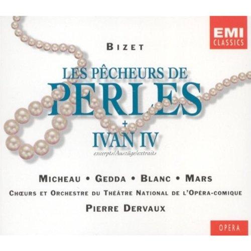 Bizet: Les Pécheurs de Perles + Ivan IV