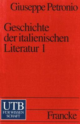 Geschichte der italienischen Literatur I. Von den Anfängen bis zur Renaissance.