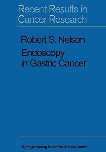 Endoscopy in Gastric Cancer (Recent Results in Cancer Research, 32, Band 32)