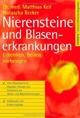 Nierensteine- und Blasenerkrankungen: Erkennen, heilen, vorbeugen