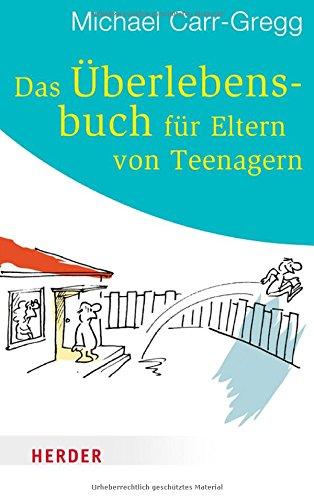 Das Überlebensbuch für Eltern von Teenagern (HERDER spektrum)