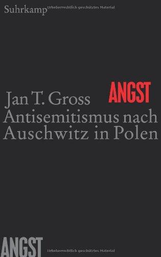 Angst: Antisemitismus nach Auschwitz in Polen