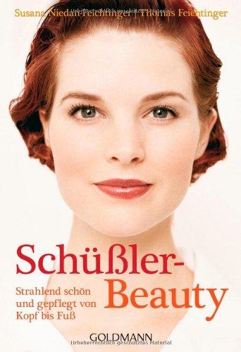 Schüßler-Beauty: Strahlend schön und gepflegt von Kopf bis Fuß