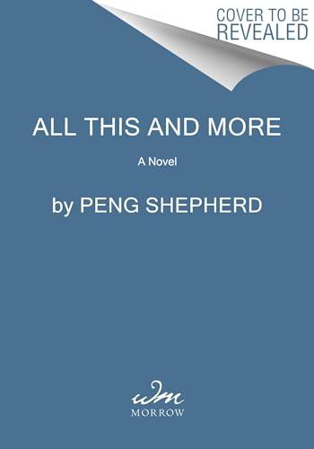 All This and More: A Novel