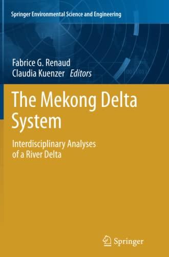 The Mekong Delta System: Interdisciplinary Analyses of a River Delta (Springer Environmental Science and Engineering)