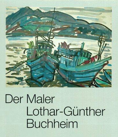 Der Maler Lothar- Günther Buchheim