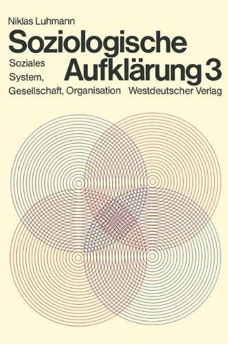 Soziologische Aufklärung, Bd.3, Soziales System, Gesellschaft, Organisation