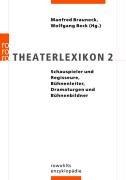 Theaterlexikon 2: Schauspieler und Regisseure, Bühnenleiter, Dramaturgen und Bühnenbildner