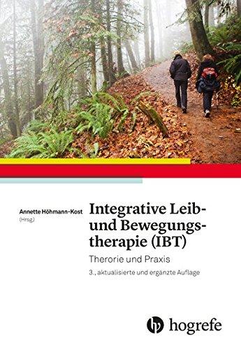 Integrative Leib– und Bewegungstherapie (IBT): Theorie und Praxis