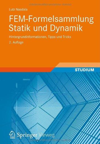 FEM-Formelsammlung Statik und Dynamik: Hintergrundinformationen, Tipps und Tricks