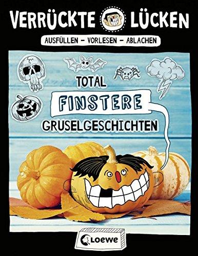 Verrückte Lücken - Total finstere Gruselgeschichten