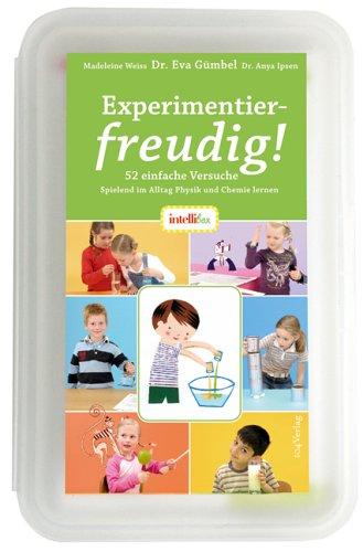 Experimentierfreudig!: 52 einfache Versuche. Spielend im Alltag Physik und Chemie lernen. Intellibox