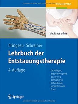 Lehrbuch der Entstauungstherapie: Grundlagen, Beschreibung und Bewertung der Verfahren, Behandlungskonzepte für die Praxis