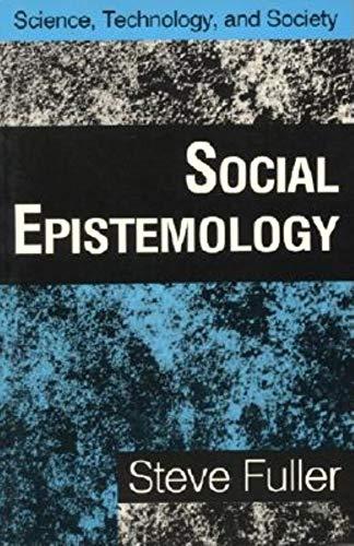 Social Epistemology (Science, Technology, and Society)