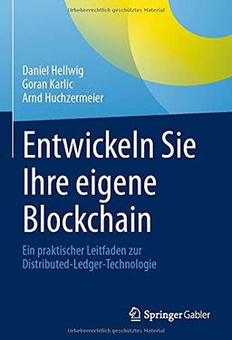 Entwickeln Sie Ihre eigene Blockchain: Ein praktischer Leitfaden zur Distributed-Ledger-Technologie