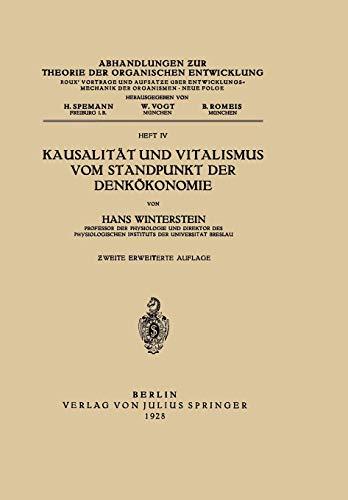 Kausalität und Vitalismus vom Standpunkt der Denkökonomie (Abhandlungen zur Theorie der Organischen Entwicklung) (German Edition) (Abhandlungen zur Theorie der organischen Entwicklung, 4, Band 4)