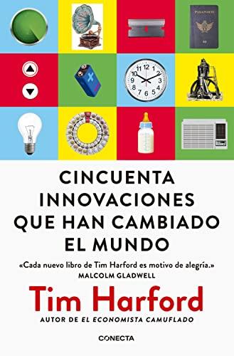 Cincuenta innovaciones que han cambiado el mundo / Fifty Inventions That Shaped the Modern Economy (Conecta, Band 300001)