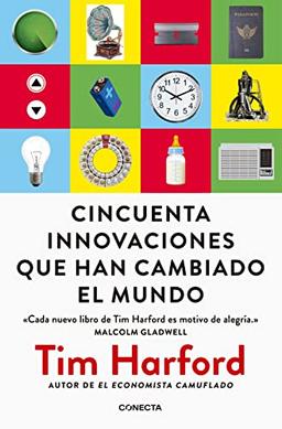 Cincuenta innovaciones que han cambiado el mundo / Fifty Inventions That Shaped the Modern Economy (Conecta, Band 300001)