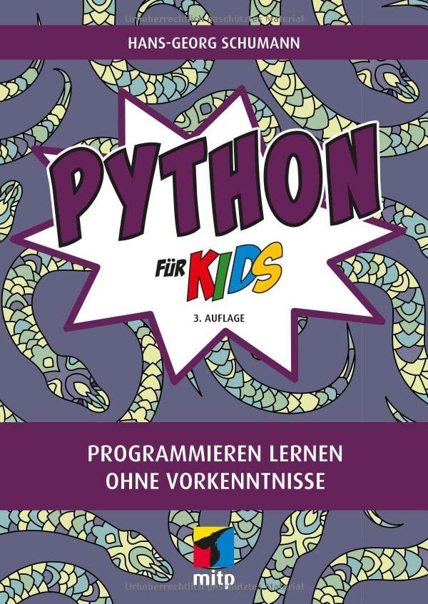 Python für Kids: Programmieren lernen ohne Vorkenntnisse (mitp für Kids)