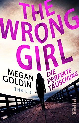 The Wrong Girl – Die perfekte Täuschung: Thriller