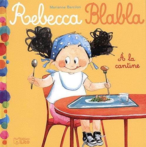 Rebecca Blabla. Vol. 2. A la cantine