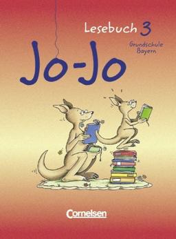 Jo-Jo Lesebuch - Grundschule Bayern: Jo-Jo, Lesebuch, Ausgabe Bayern, 3. Klasse