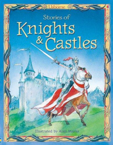 Stories of Knights and Castles (Usborne Treasuries)