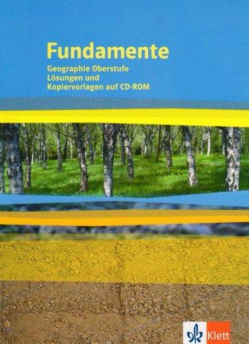 Fundamente Geographie. Geographisches Grundbuch: Fundamente. Geographie, Oberstufe. Lösungen und Kopiervorlagen auf CD-ROM