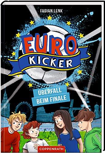 Die Euro-Kicker (Band 2): Überfall beim Halbfinale