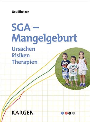 SGA - Mangelgeburt: Ursachen - Risiken - Therapien.