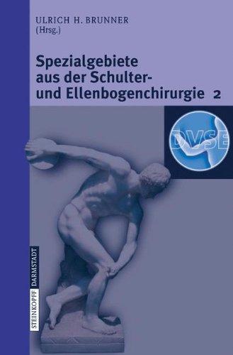 Spezialgebiete aus der Schulter- und Ellenbogenchirurgie 2: Update 2006