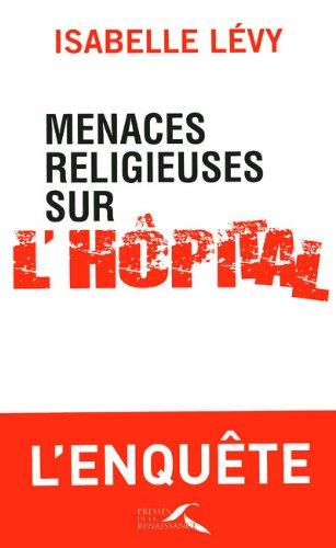 Menaces religieuses sur l'hôpital : l'enquête