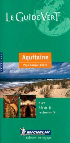 Michelin Aquitaine. Französische Ausgabe. Pays Basque Bearn. Avec hotels & restaurants (Michelin Green Guides (Foreign Language))