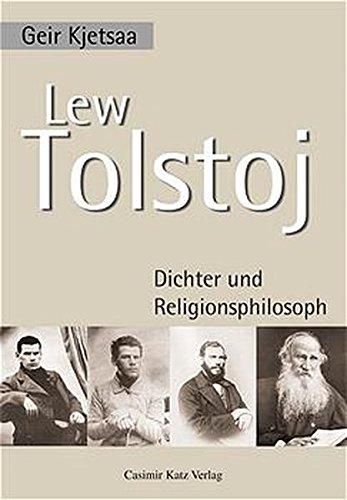 Lew Tolstoj. Dichter und Religionsphilosoph