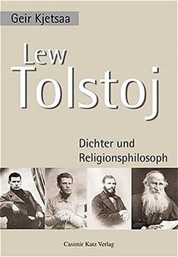 Lew Tolstoj. Dichter und Religionsphilosoph