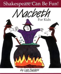 Macbeth for Kids (Shakespeare Can Be Fun!)