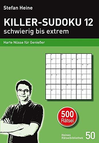 Killer-Sudoku 12 - schwierig bis extrem: Harte Nüsse für Genießer (Heines Rätselbibliothek)