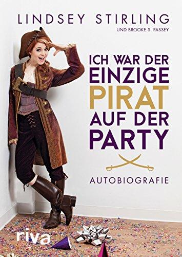 Ich war der einzige Pirat auf der Party: Autobiografie