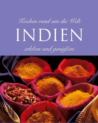 Kochen rund um die Welt - Indien erleben und genießen