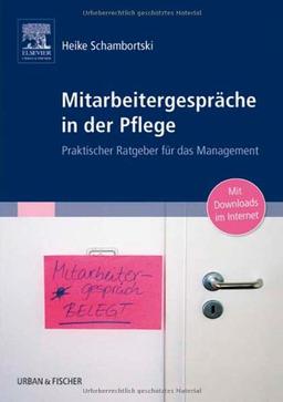 Mitarbeitergespräche in der Pflege: Praktischer Ratgeber für das Management