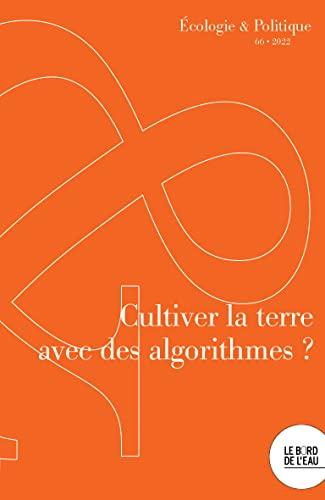 Ecologie et politique, n° 66. Cultiver la terre avec des algorithmes ? : agriculture, numérique et écologie