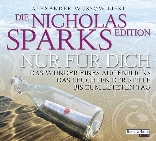 Nur für dich  - Die Nicholas Sparks Edition: Das Wunder eines Augenblicks - Das Leuchten der Stille - Bis zum letzten Tag