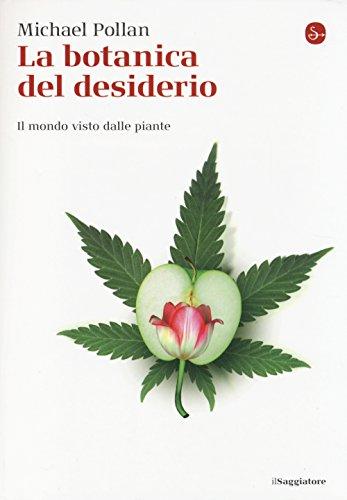 La botanica del desiderio. Il mondo visto dalle piante (La piccola cultura)