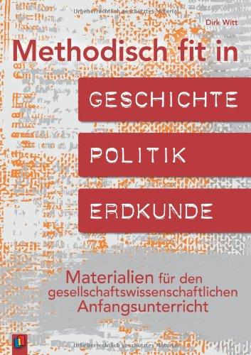 Methodisch fit in Geschichte - Politik - Erdkunde: Materialien für den gesellschaftswissenschaft-lichen Anfangsunterricht