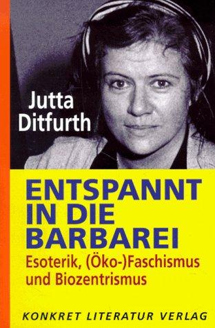 Entspannt in die Barbarei: Esoterik, (Öko-)Faschismus und Biozentrismus