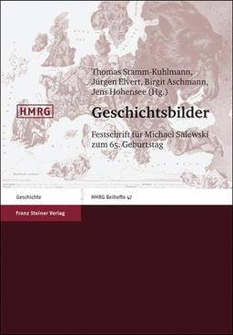 Geschichtsbilder: Festschrift für Michael Salewski zum 65. Geburtstag (Historische Mitteilungen - Beihefte, Band 47)