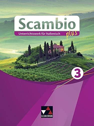 Scambio plus / Scambio plus 3: Unterrichtswerk für Italienisch in drei Bänden (Scambio plus: Unterrichtswerk für Italienisch in drei Bänden)