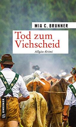 Tod zum Viehscheid: Allgäu-Krimi (Kriminalromane im GMEINER-Verlag) (Kommissare Jessica Grothe und Florian Forster)