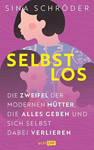 Selbstlos: Die Zweifel der modernen Mütter, die alles geben und sich selbst dabei verlieren: „Ich liebe meine Kinder und diesen Job als ihre Mama – ... Und meine Arbeitslast? Unsichtbar.“